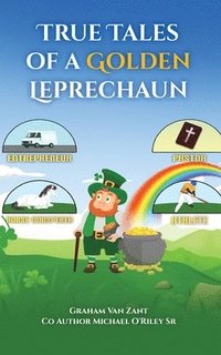 bokomslag True Tales of a Golden Leprechaun