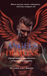 bokomslag Angels & Demons: Where passion meets redemption and love conquers all