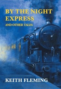 bokomslag By the Night Express and Other Tales