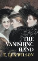 E Lea Wilson, Gina R Collia, E. Lea Wilson, Gina R. Collia - Vanishing Hand, Inbunden