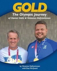 bokomslag Gold: The Olympic Journey of Daniel Ståhl & Vésteinn Hafsteinsson