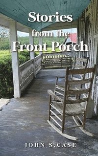 bokomslag Stories from the front porch