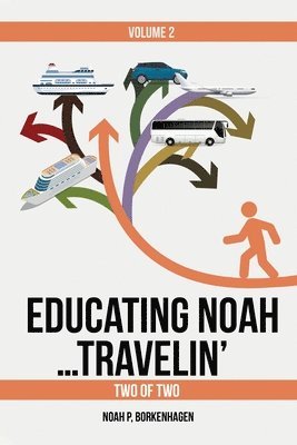 Noah Borkenhagen - Educating Noah...Travelin', Häftad