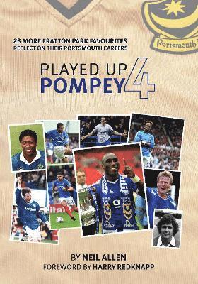 Neil Allen - Played Up Pompey Four, Inbunden