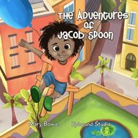 bokomslag The Adventures Of Jacob Spoon