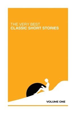 bokomslag The Very Best Classic Short Stories