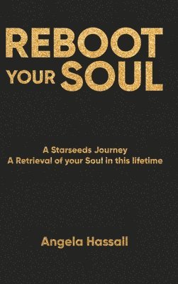 Angela Hassall - Reboot Your Soul, Inbunden