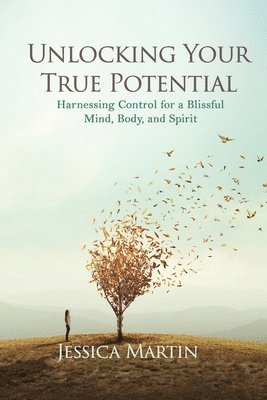 Jessica Martin, JESSICA MARTIN - Unlocking Your True Potential, Häftad