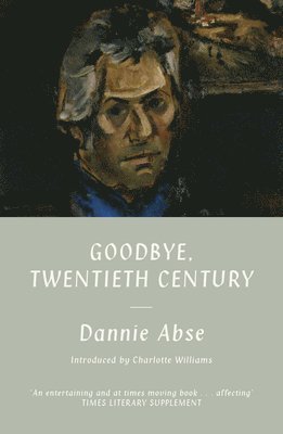 Dannie Abse - Goodbye, 20th Century, Häftad