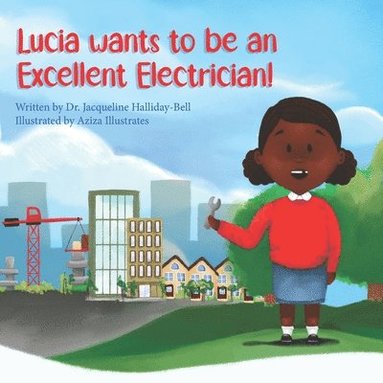 bokomslag Lucia wants to be an Excellent Electrician