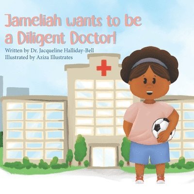Jameliah wants to be a Diligent Doctor! 1