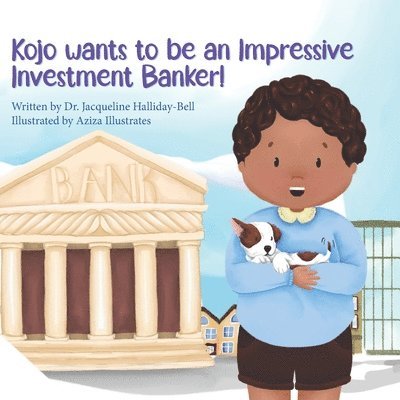 Kojo wants to be an Impressive Investment Banker! 1