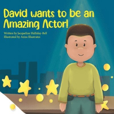 David wants to be an Amazing Actor! 1
