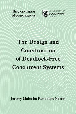 bokomslag The Design and Construction of Deadlock-Free Concurrent Systems