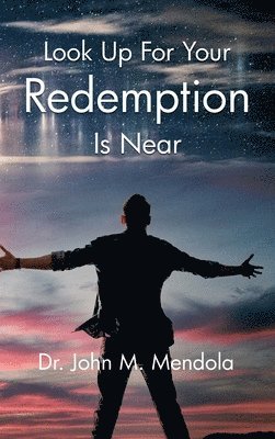 Look Up For Your Redemption Is Near 1