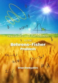 bokomslag Plausibility and the Solution to the Behrens-Fisher Problem