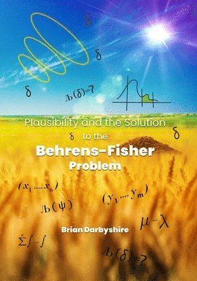 bokomslag Plausibility and the Solution to the Behrens-Fisher Problem