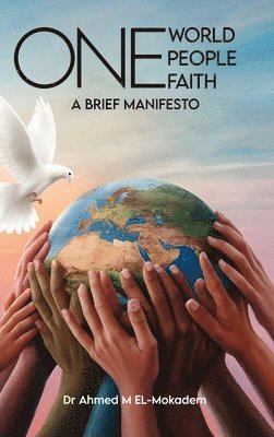Ahmed Nono El-Mokadem Walhan El-Masrey - One World, One People, And One Faith, Inbunden