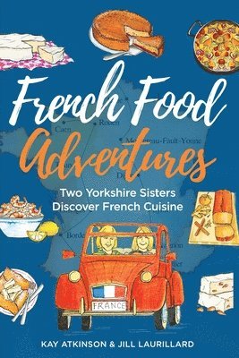Kay Atkinson, Jill Laurillard - French Food Adventures, Häftad