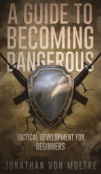 bokomslag Guide to Becoming Dangerous