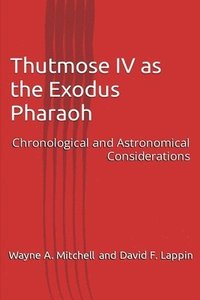 bokomslag Thutmose IV as the Exodus Pharaoh