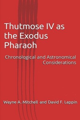 bokomslag Thutmose IV as the Exodus Pharaoh