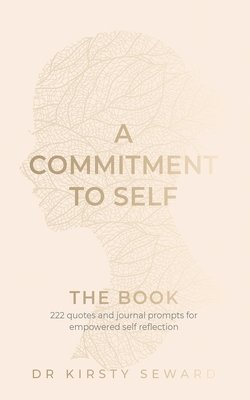 bokomslag A Commitment to Self - The Book