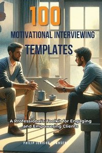 bokomslag 100 Motivational Interviewing Templates