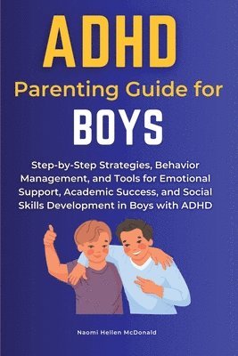 bokomslag ADHD Parenting Guide for Boys