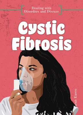 Sarah Eason - Cystic Fibrosis, Inbunden