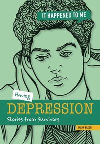 bokomslag Having Depression: Stories from Survivors