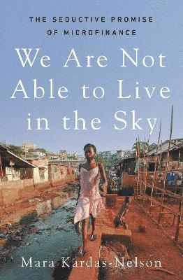 Mara Kardas-Nelson - We Are Not Able to Live in the Sky, Häftad