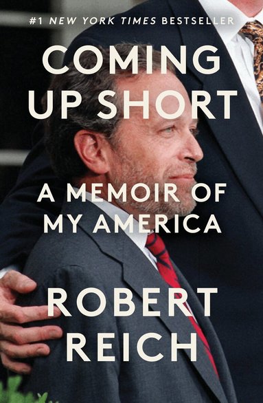 Robert Reich - Coming Up Short, Inbunden