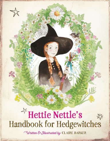 Claire Barker - Hettie Nettle's Handbook for Hedgewitches, Inbunden