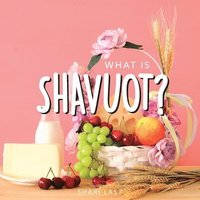 bokomslag What is Shavuot?