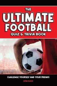 bokomslag The Ultimate Football Quiz & Trivia Book