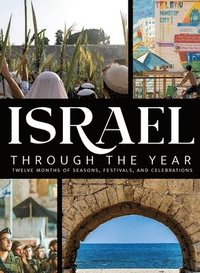 bokomslag Israel Through the Year: Twelve Months of Seasons, Festivals, and Celebrations