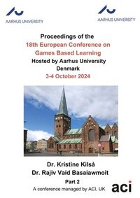 bokomslag ECGBL 2024-Proceedings of the 18th European Conference on Games Based Learning P2