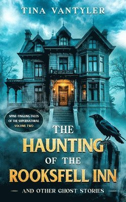 bokomslag Haunting Of The Rooksfell Inn And Other Ghost Stories