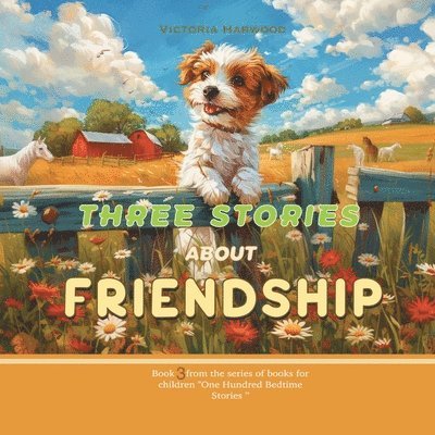 Viktoriia Harwood, Victoria Harwood - Three Stories About Friendsip, Häftad
