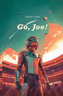 bokomslag Go, Joe!: Thrilling sci-fi adventure