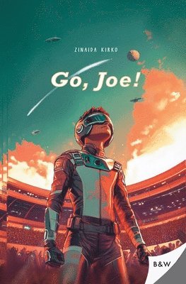 bokomslag Go, Joe!: A thrilling science fiction adventure
