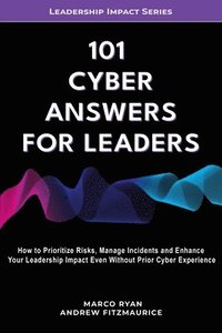 bokomslag 101 Cyber Answers For Leaders