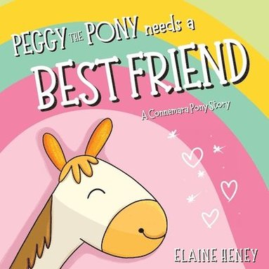 bokomslag Peggy the Pony Needs a Best Friend | A Connemara Pony Story