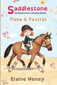 bokomslag Saddlestone Connemara Pony Listening School | Fiona and Foxtrot - Dyslexia Friendly