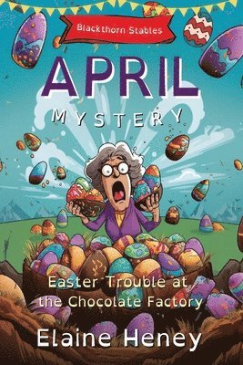 bokomslag Easter Trouble at the Chocolate Factory | Blackthorn Stables April Mystery - Dyslexia Friendly