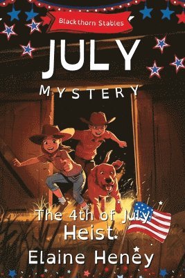Elaine Heney - 4th of July Heist | Blackthorn Stables July Mystery - Dyslexia Friendly, Häftad