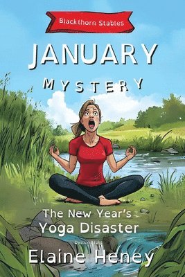 Elaine Heney - The New Year's Yoga Disaster Blackthorn Stables January Mystery - Dyslexia Friendly, Häftad