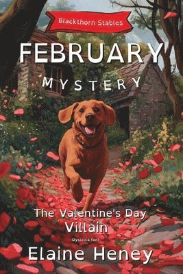 Elaine Heney - Valentine's Day Villain Blackthorn Stables February Mystery - Dyslexia Friendly, Häftad