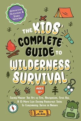 bokomslag The Kids' Complete Guide To Wilderness Survival [Ages 11]]